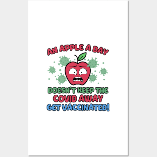 An Apple a Day Doesn't Keep The Covid Away Get Vaccinated! Posters and Art